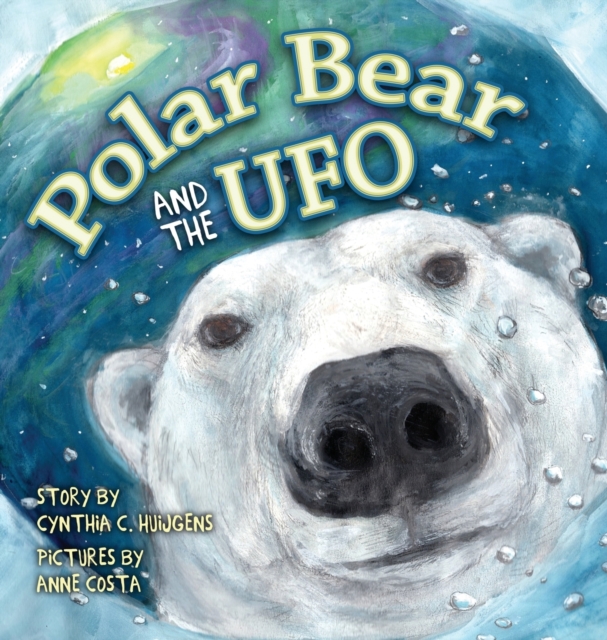 Polar Bear and the UFO, Hardback Book