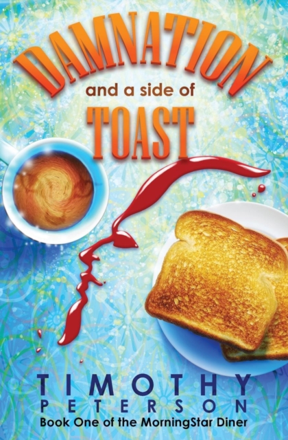 Damnation and a Side of Toast : Book One of the Morning Star Diner, Paperback / softback Book