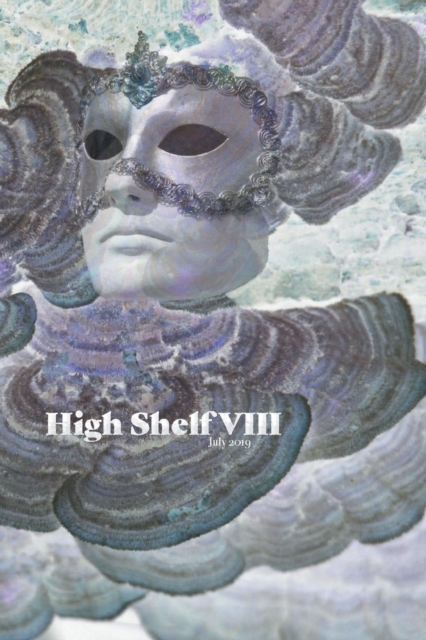 High Shelf VIII : July 2019, Paperback / softback Book