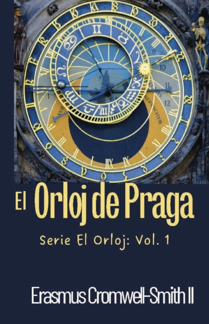 El Orloj de Praga : Serie El Orloj: Vol. 1, Paperback / softback Book