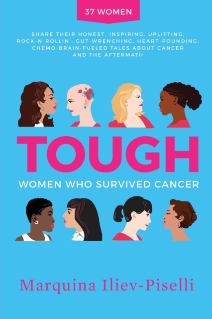 Tough : Women Who Survived Cancer, Paperback / softback Book