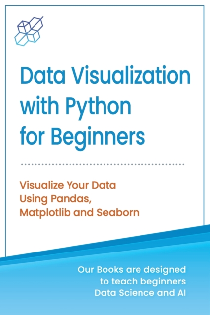 Data Visualization with Python for Beginners : Visualize Your Data ...
