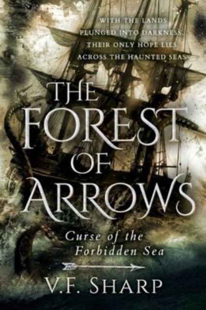 The Forest of Arrows : Curse of the Forbidden Sea, Paperback / softback Book