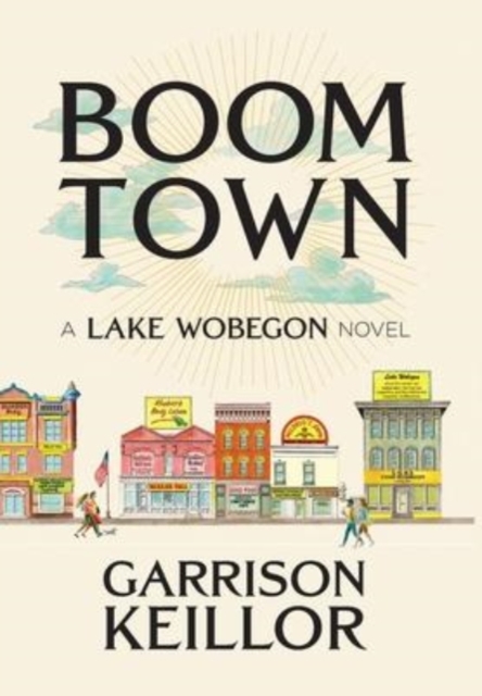 Boom Town : A Lake Wobegon Novel, Hardback Book