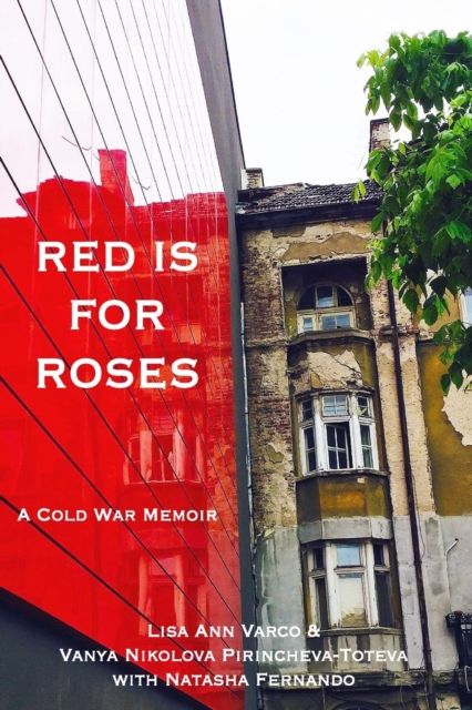 Red Is for Roses : A Cold War Memoir, Paperback / softback Book