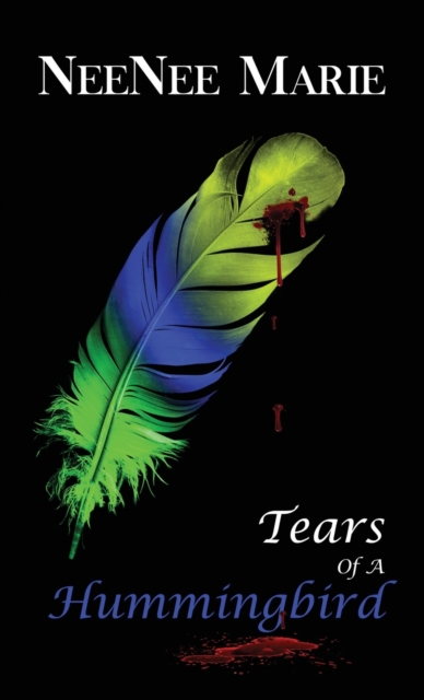 Tears of A Hummingbird, Hardback Book