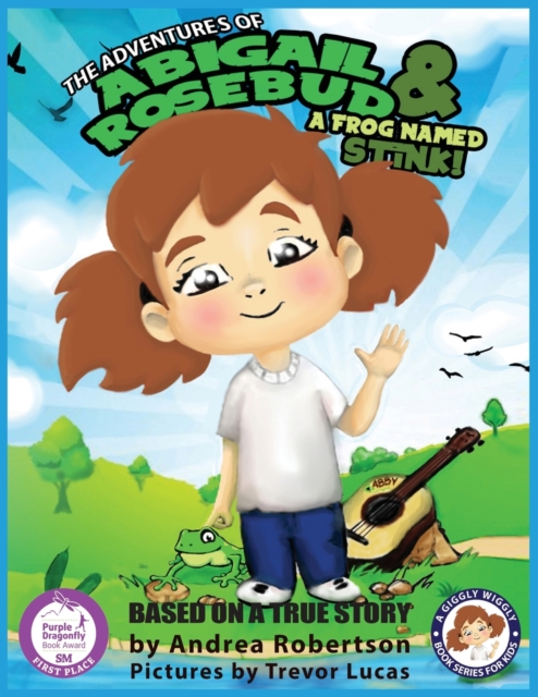 The Adventures of Abigail Rosebud And A Frog Named Stink!, Paperback / softback Book