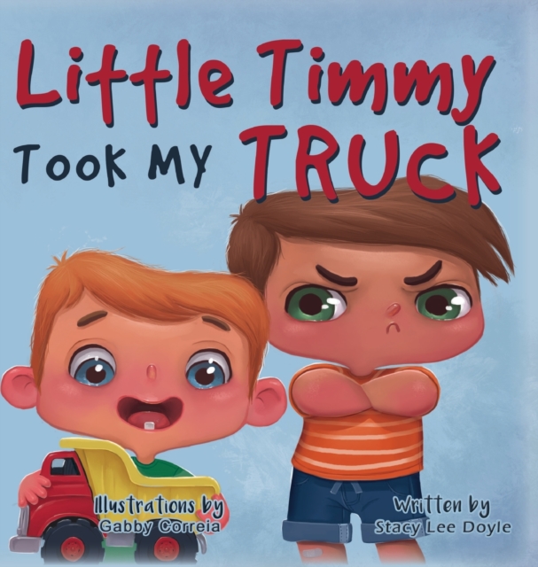 Little Timmy Took My Truck, Hardback Book