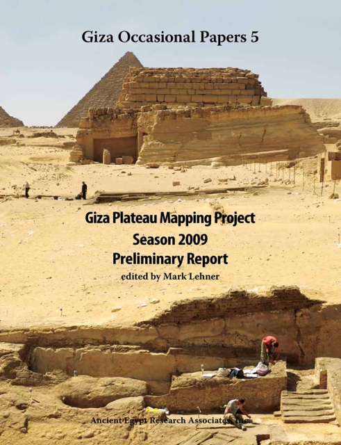 Giza Plateau Mapping Project : Season 2009 Preliminary Report, PDF eBook