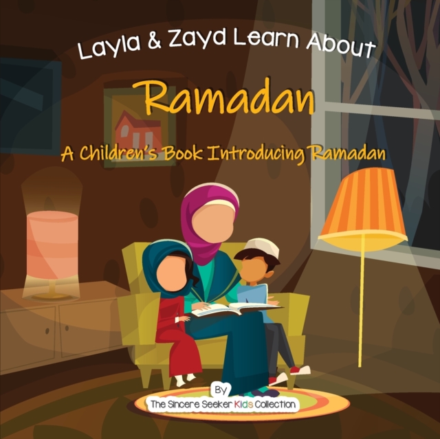 Layla and Zayd Learn About Ramadan : A Children's Book Introducing Ramadan, Paperback / softback Book
