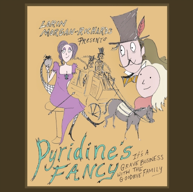Pyridine's Fancy : It's a Grave Business with the Goodbye Family, Paperback / softback Book
