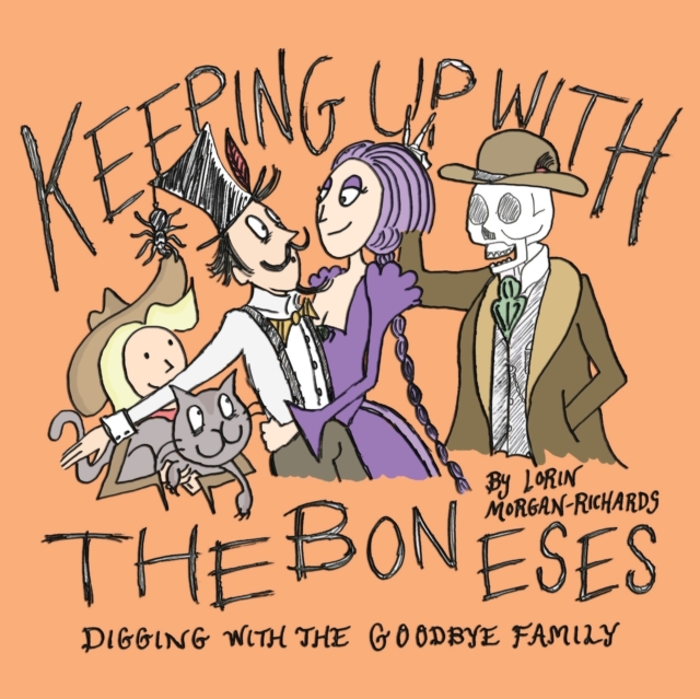 Keeping up with the Boneses : Digging with the Goodbye Family, Paperback / softback Book