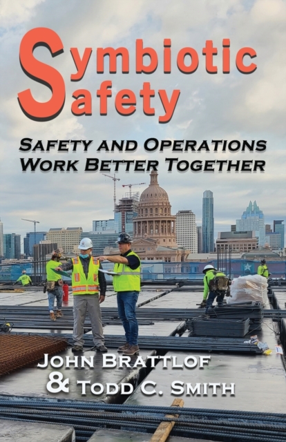 Symbiotic Safety : Safety and Operations Work Better Together, Paperback / softback Book