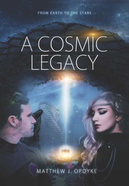 A Cosmic Legacy : From Earth to the Stars, Paperback / softback Book