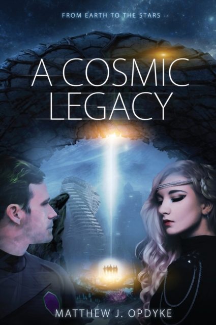 A Cosmic Legacy : From Earth to the Stars, Hardback Book