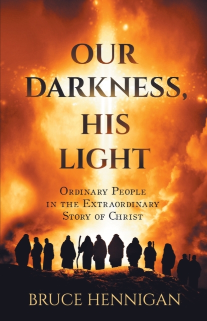 Our Darkness, His Light, Paperback / softback Book
