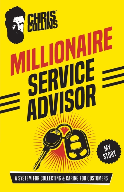 Millionaire Service Advisor : A System for Collecting and Caring for Customers, Paperback / softback Book