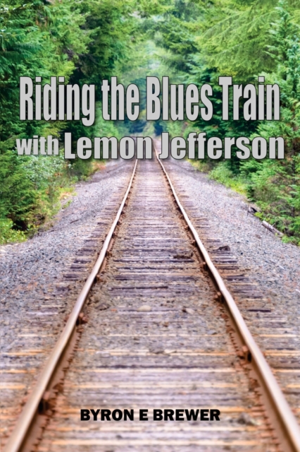 Riding the Blues Train with Lemon Jefferson, Paperback / softback Book