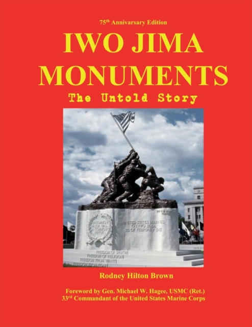 Iwo Jima Monuments : The Untold Story, Paperback / softback Book