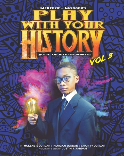 Play with Your History Vol. 3 : Book of History Makers, Paperback / softback Book