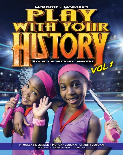 Play with Your History Vol. 1 : Book of History Makers, Paperback / softback Book