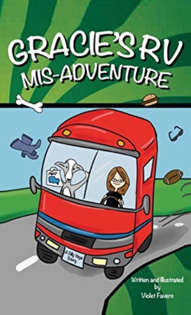 Gracie's RV Mis-Adventure : A Dog's Road Trip (Gracie the Dog), Hardback Book