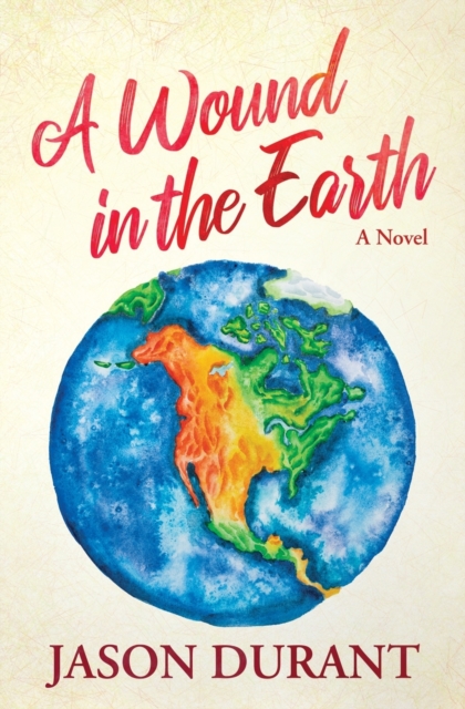 A Wound in the Earth, Paperback / softback Book