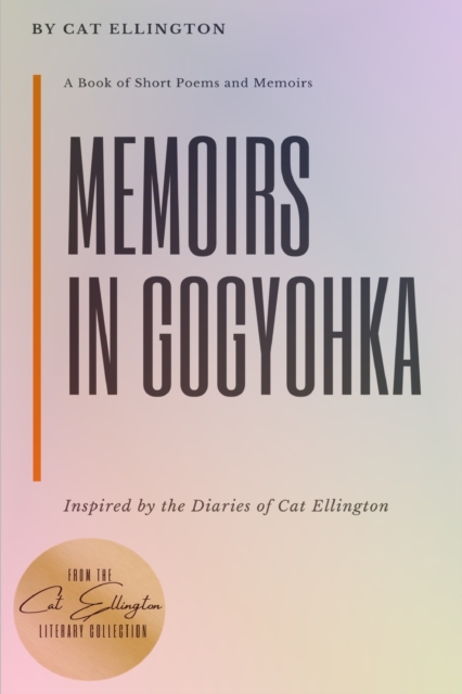 Memoirs in Gogyohka : A Book of Short Poems and Memoirs, Paperback / softback Book