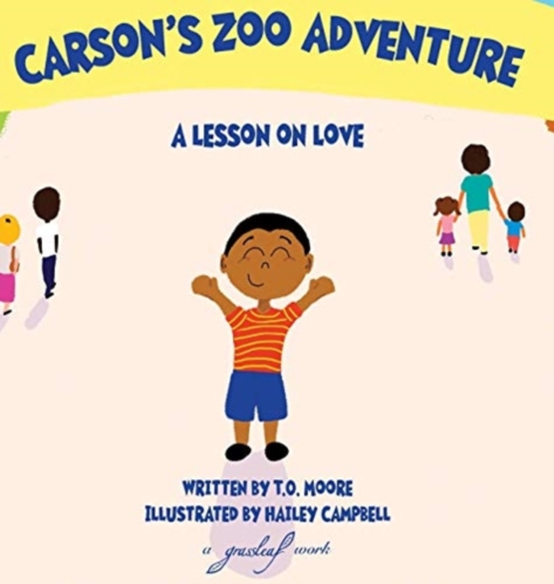 Carson's Zoo Adventure : A Lesson on Love, Hardback Book