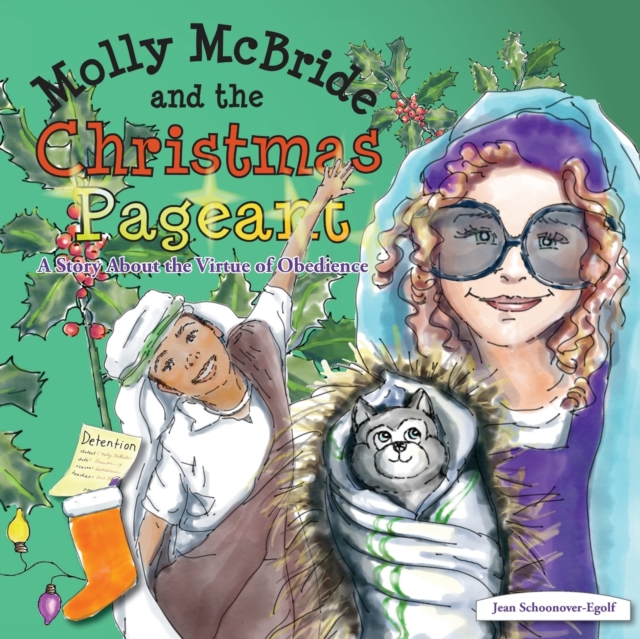Molly McBride and the Christmas Pageant : A Story About the Virtue of Obedience, Paperback / softback Book