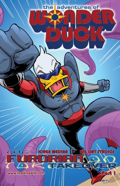 The Adventures of Wonder Duck : The Furorian Takeover - Part 1, Paperback / softback Book