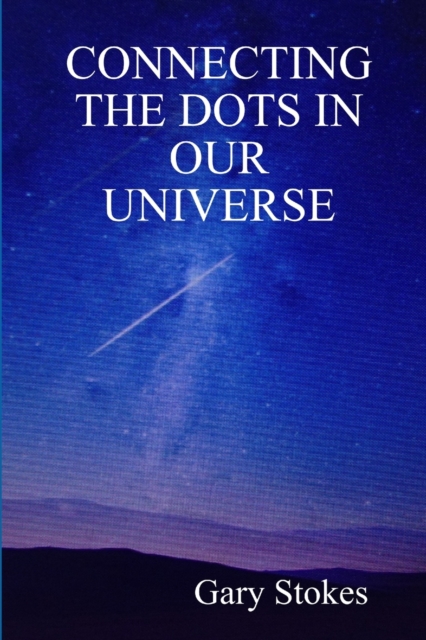 Connecting the Dots In Our Universe, Paperback / softback Book