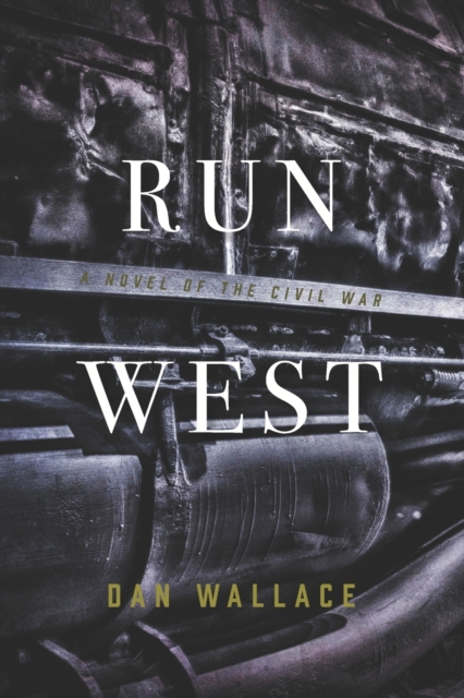 Run West : A Novel of the Civil War, Paperback / softback Book