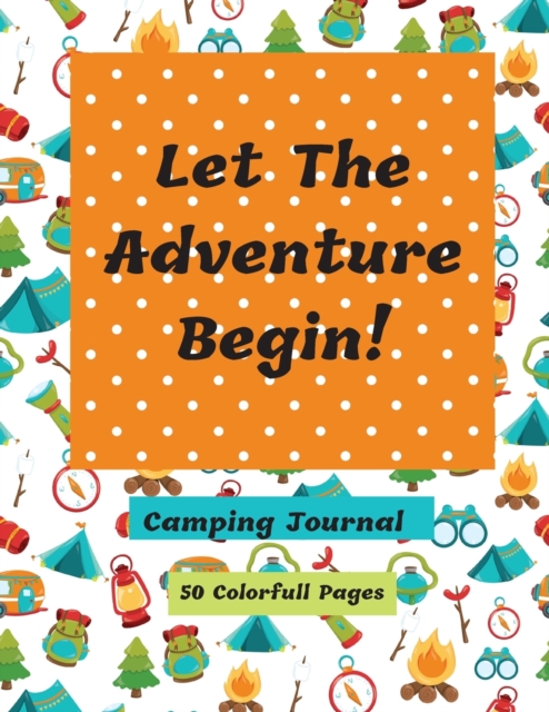 Let The Adventure Begin Camping Journal, Paperback / softback Book