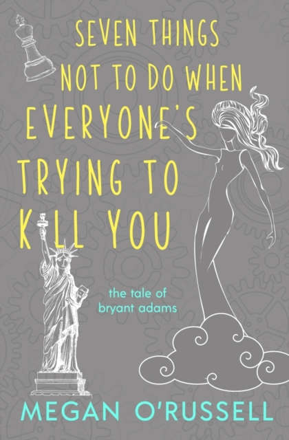 Seven Things Not to Do When Everyone's Trying to Kill You, Paperback / softback Book