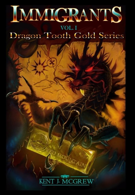 Immigrants : Dragon Tooth Gold - Volume 1, Hardback Book