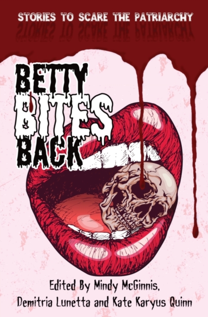 Betty Bites Back : Stories to Scare the Patriarchy, Paperback / softback Book