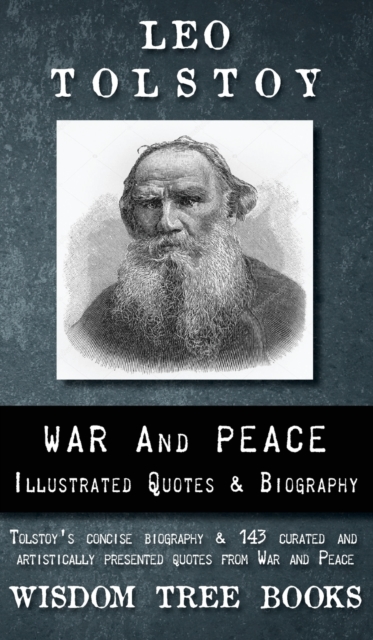 War and Peace : Illustrated Quotes and Tolstoy's Biography, Hardback Book