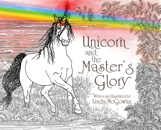 Unicorn and the Master's Glory, Hardback Book