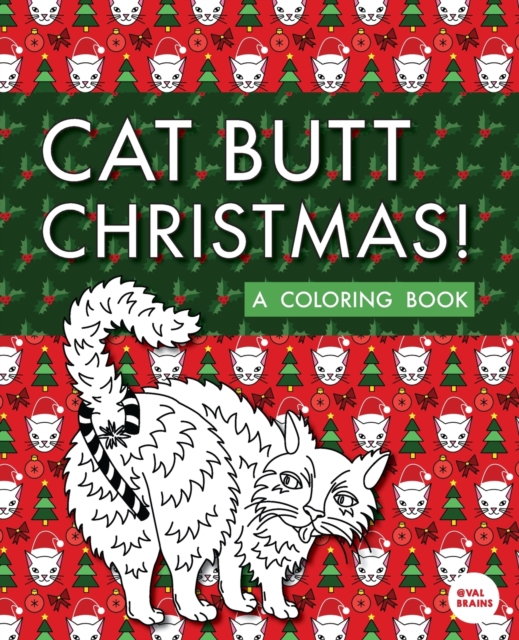 Cat Butt Christmas : A Xmas Coloring Book, Paperback / softback Book