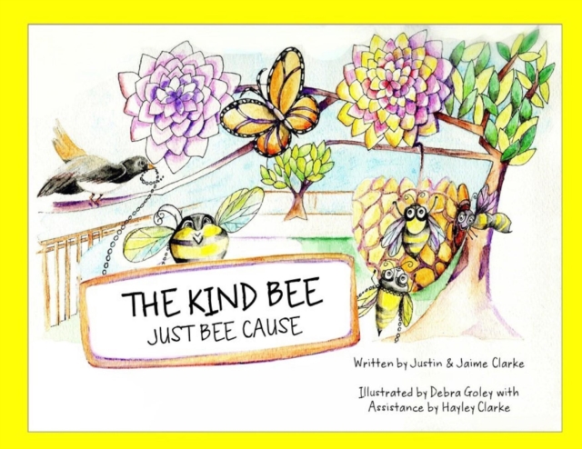 The Kind Bee : Just Bee Cause, Paperback / softback Book