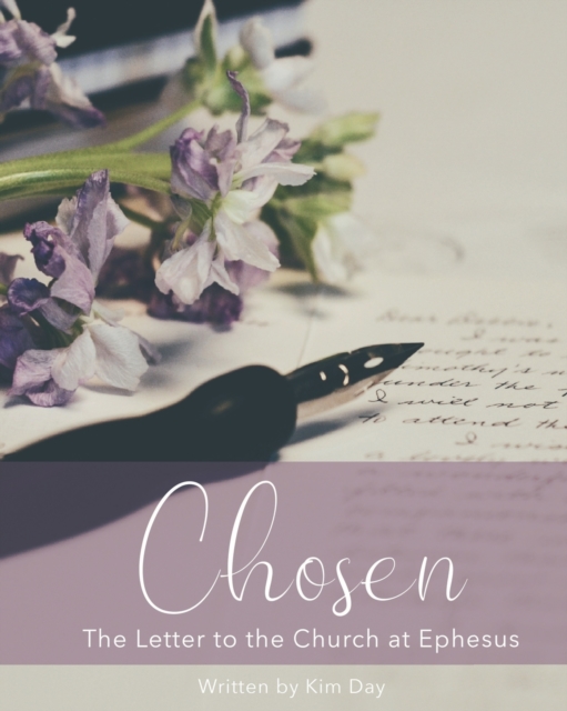 Chosen : The Letter to the Church at Ephesus, Paperback / softback Book