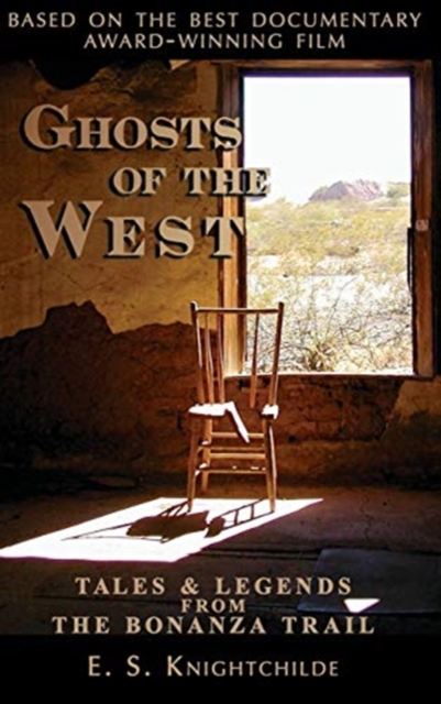 Ghosts of the West : Tales and Legends from the Bonanza Trail, Hardback Book