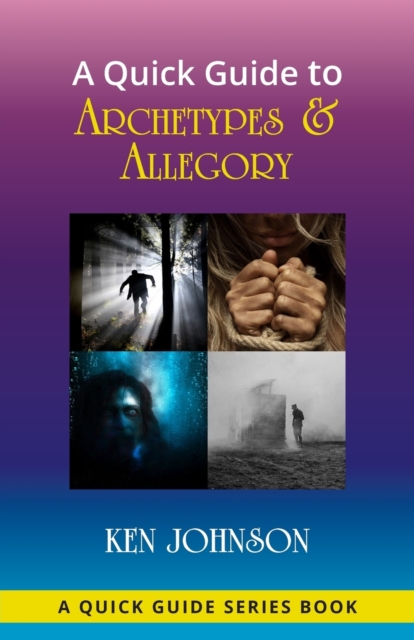 A Quick Guide to Archetypes & Allegory, Paperback / softback Book
