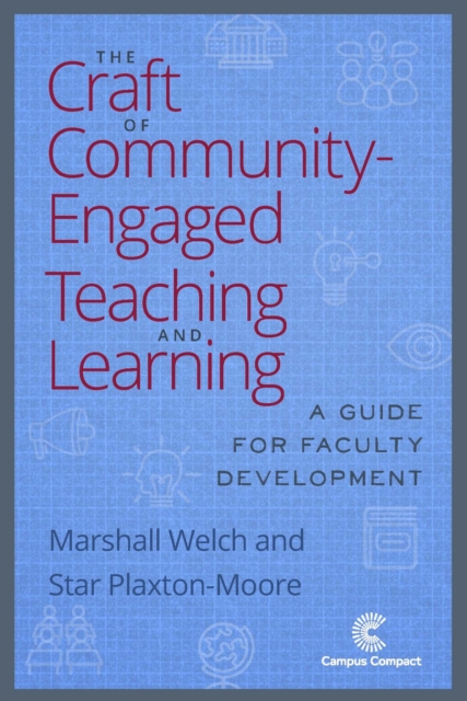 The Craft of Community Engaged Teaching & Learning : A Guide for Faculty Development, Paperback / softback Book