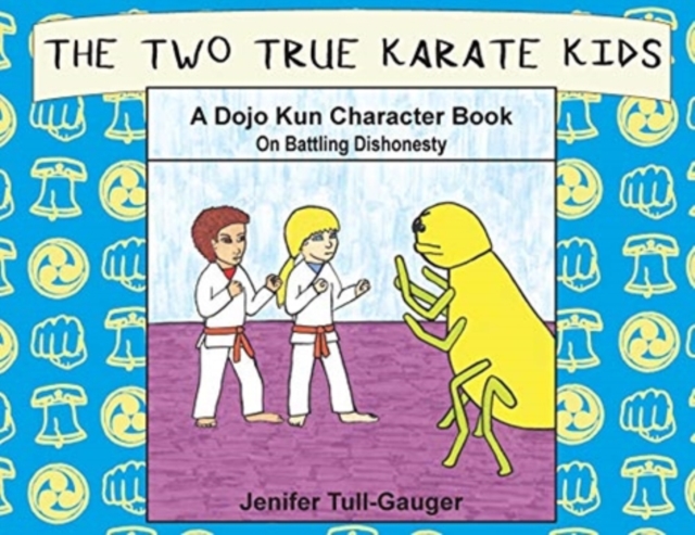 The Two True Karate Kids : A Dojo Kun Character Book on Battling Dishonesty, Paperback / softback Book