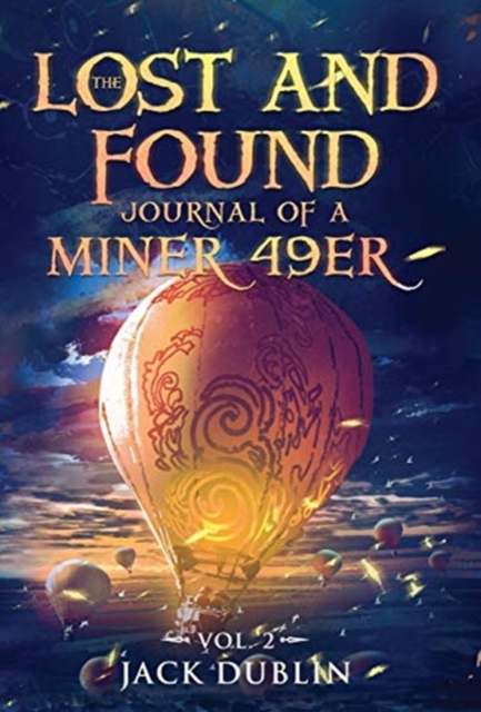 The Lost and Found Journal of a Miner 49er : Vol. 2, Hardback Book
