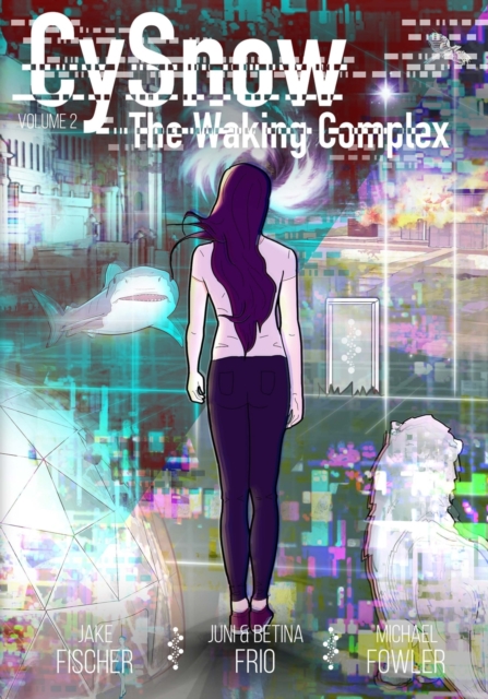 CySnow : The Waking Complex Volume 2, Paperback / softback Book