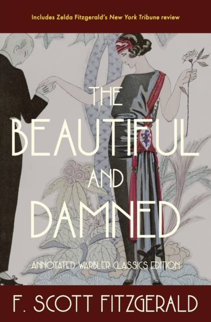 The Beautiful and Damned : Annotated Warbler Classics Edition, Paperback / softback Book