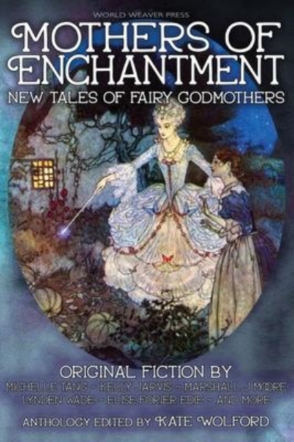 Mothers of Enchantment : New Tales of Fairy Godmothers, Paperback / softback Book